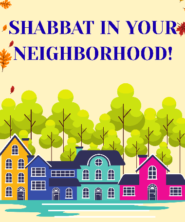 Shabbat in Your Neighborhood: Services and Dinner