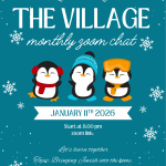 The Village: Monthly Zoom Chat